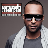 She Makes Me Go - Arash, Sean Paul