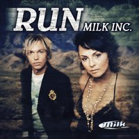 Run (extended) - Milk Inc.