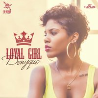 Loyal Girl - Denyque