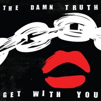 Get with You - The Damn Truth