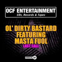 Last Call (Radio) - Ol' Dirty Bastard, Masta Fuol