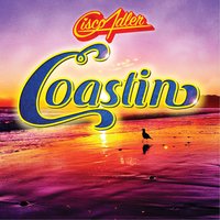 Coastin' - Cisco Adler