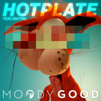 Hotplate - Moody Good, Knytro, Prolix