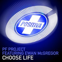 Choose Life (Feat. Ewan McGregor) - PF Project, Ewan McGregor, Tour De Force