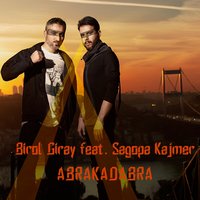 Abrakadabra - Birol Giray, Sagopa Kajmer