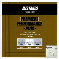 Mistakes (Key-Bb-Premiere Performance Plus w/o Background Vocals) - Kutless