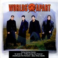 I Will Be There - Worlds Apart