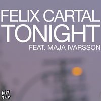 Tonight (feat. Maja Ivarsson) - Felix Cartal