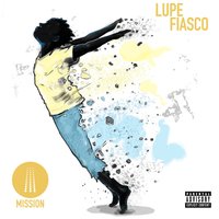 Mission - Lupe Fiasco