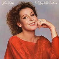 We'll Sing In The Sunshine - Helen Reddy
