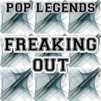 Freaking Out - Pop legends