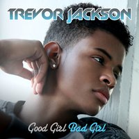 Good Girl, Bad Girl - Trevor Jackson