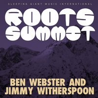 Key to the Highway - Ben Webster, Jimmy Witherspoon