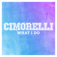 What I Do - Cimorelli