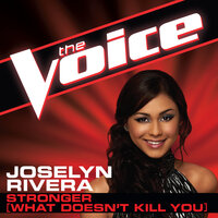 Stronger (What Doesn't Kill You) - Joselyn Rivera