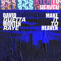 Make It to Heaven (with Raye) - David Guetta, MORTEN, Raye