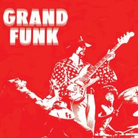 Nothing Is The Same - Grand Funk Railroad