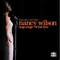 I Wish I Didn't Love You So - Nancy Wilson