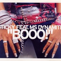 Booo! - STICKY, Ms. Dynamite, Richard "Sticky" Forbes