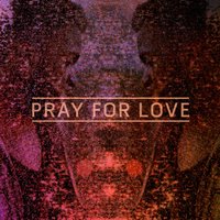 Pray for Love - Kwabs, wayward