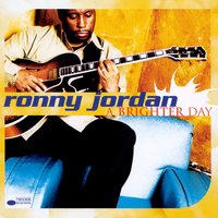 A Brighter Day - Ronny Jordan