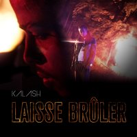 Laisse brûler - Kalash