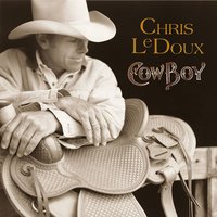 A Cowboy's Got To Ride - Chris Ledoux