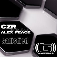 Satisfied - CZR feat. Alex Peace, CZR, Alex Peace