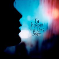 From Every Sphere - Ed Harcourt