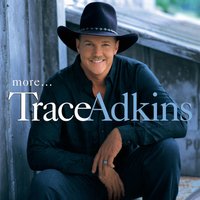She's Still There - Trace Adkins