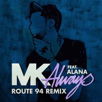 Always - MK, Alana
