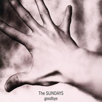 Goodbye - The Sundays