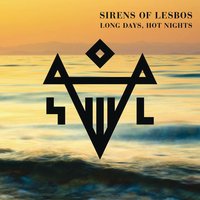 Long Days, Hot Nights - Sirens Of Lesbos