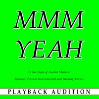 Mmm Yeah (In the Style of Austin Mahone) - Playback Audition