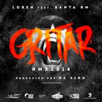 Gritar - Santa RM, DJ XINO, Loren