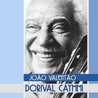 João Valentão - Dorival Caymmi