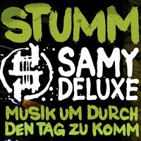Musik Um Durch Den Tag Zu Komm - Samy Deluxe