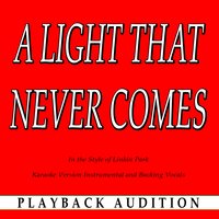 A Light That Never Comes (In the Style of Linkin Park) - Playback Audition