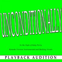 Unconditionally (In the Style of Katy Perry) - Playback Audition