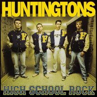 High School Rock-N-Roll - Huntingtons