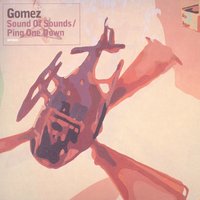 Where Are Your Friends - Gomez, Ben Ottewell, Tom Gray