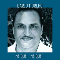 Mé qué... mé qué... - Dario Moreno