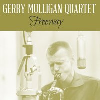 Freeway - The Gerry Mulligan Quartet