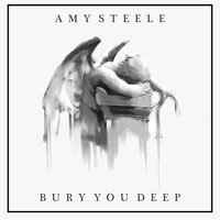 Bury You Deep - Amy Steele, Technimatic