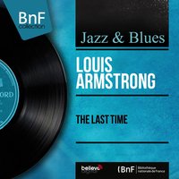 The Last Time - Louis Armstrong, Kid Ory, Johnny Dodds