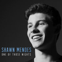 One Of Those Nights - Shawn Mendes