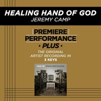 Healing Hand Of God (Key-C#m-Premiere Performance Plus w/o Background Vocals) - Jeremy Camp