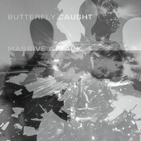 Butterfly Caught - Massive Attack, Grantley Marshall, Jagz Kooner