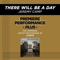 There Will Be A Day (Key-Gb-Premiere Performance Plus w/ Background Vocals) - Jeremy Camp