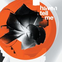 Tell Me - Haven
